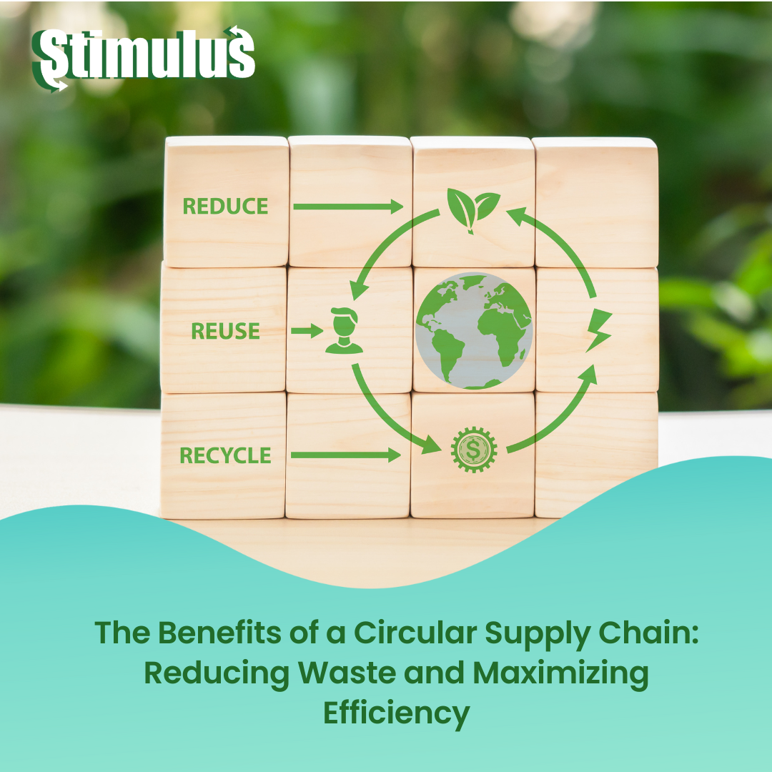 The Benefits of a Circular Supply Chain: Reducing Waste and Maximizing Efficiency